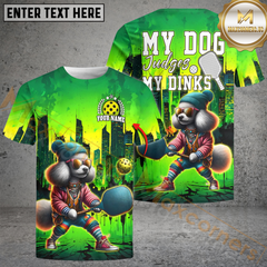 Maxcorners Pickleball My Dog Judges My Dinks Personalized Name, Team Name Unisex Shirt