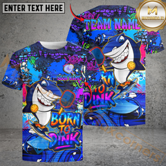 Maxcorners Pickleball Born To Dink Shark Graffiti Personalized Name, Team Name Unisex Shirt