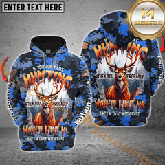 Maxcorners Blue Camo Deer Hunting Hoodie If You Don’t Like Hunting Then You Probably Wont Like Me Custom Name Shirt 3D All Over Printed Clothes
