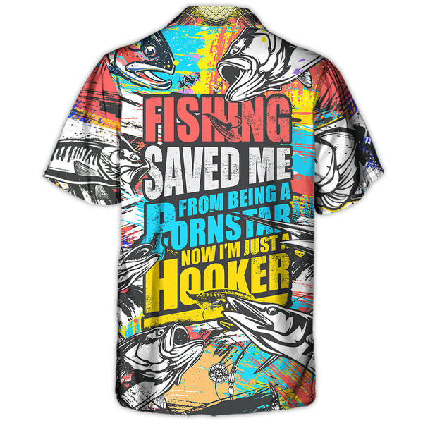 Maxcorners Fishing Saved Me From Being A Pornstar Now I'm Just A Hooker Hawaiian Shirt