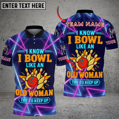 Maxcorners Bowling I know I bowl like an old women Try to keep up Personalized Name 3D Unisex Shirt For Dave