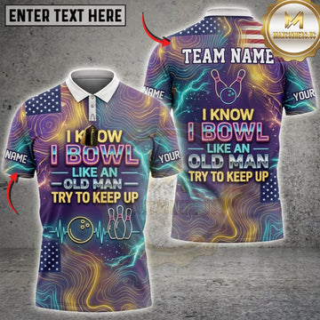 Maxcorners Bowling Neon I Know I Bowl Like An Old Man Keep Up Personalized Name 3D Unisex Shirt