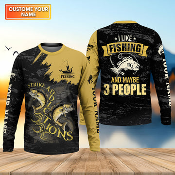Maxcorners I Like Fishing And Maybe 3 People Shirt, Personalized Strike Addictions Bass Fishing Shirt For Men, Fishing UPF Shirts