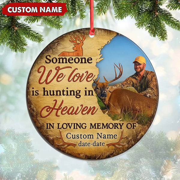 Maxcorners Personalized Hunting Memorial Ornament, Someone We Love Is Hunting In Heaven Keepsake

 LM0411