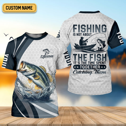 Maxcorners Fishing Is Not About The Fish It's The Time Spent Together Catching Them Fishing UPF Shirts, Fishing Shirts For Men