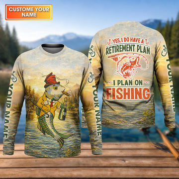 Maxcorners Yes I Do Have A Retirement Plan Fishing Shirt, Fishing UPF Shirts, Funny Fisherman Shirt