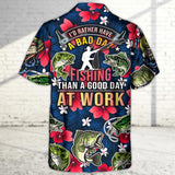 Maxcorners Fishing I'd Rather Have Bad Day Fishing Than A Good Day At Work Hawaiian Shirt