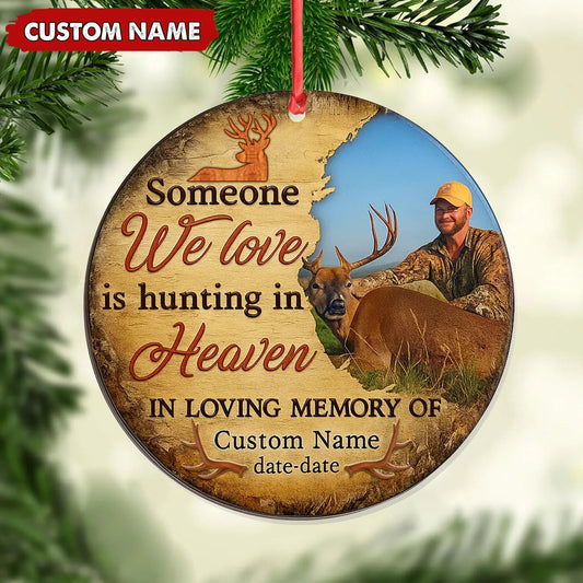 Maxcorners Personalized Hunting Memorial Ornament, Someone We Love Is Hunting In Heaven Keepsake

 LM0411