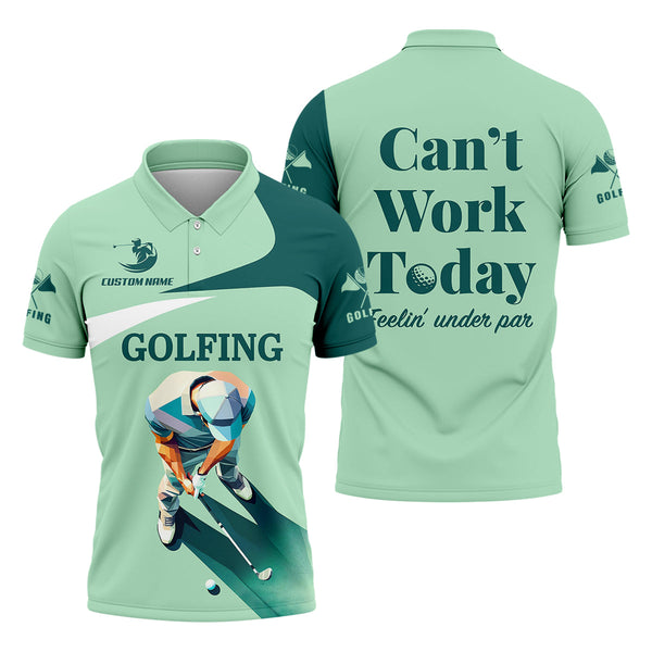 Maxcorners Can't Work Today Feelin Under Par Custom Men's Golf Polo Shirt, Funny Golf Shirt, Gift For Golfers