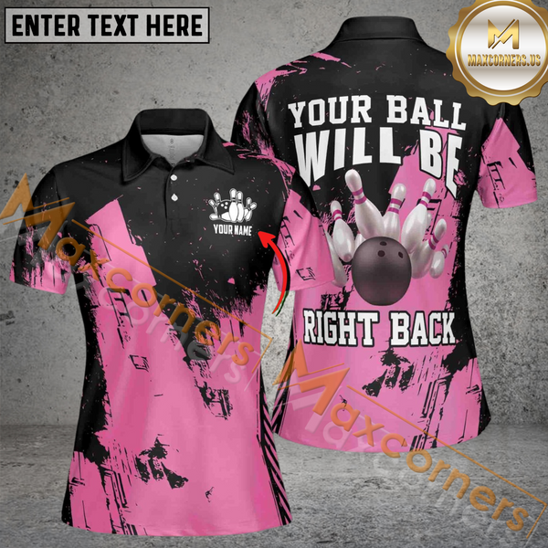 Maxcorners Your Ball Will Be Right Back Bowling Jersey Customized Name, Team Name 3D Shirt For Women