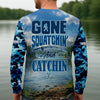 Maxcorners Gone Squatchin And Catchin - Bigfoot Fishing Shirt, Fishing UPF Shirts, Funny Fishing Shirt