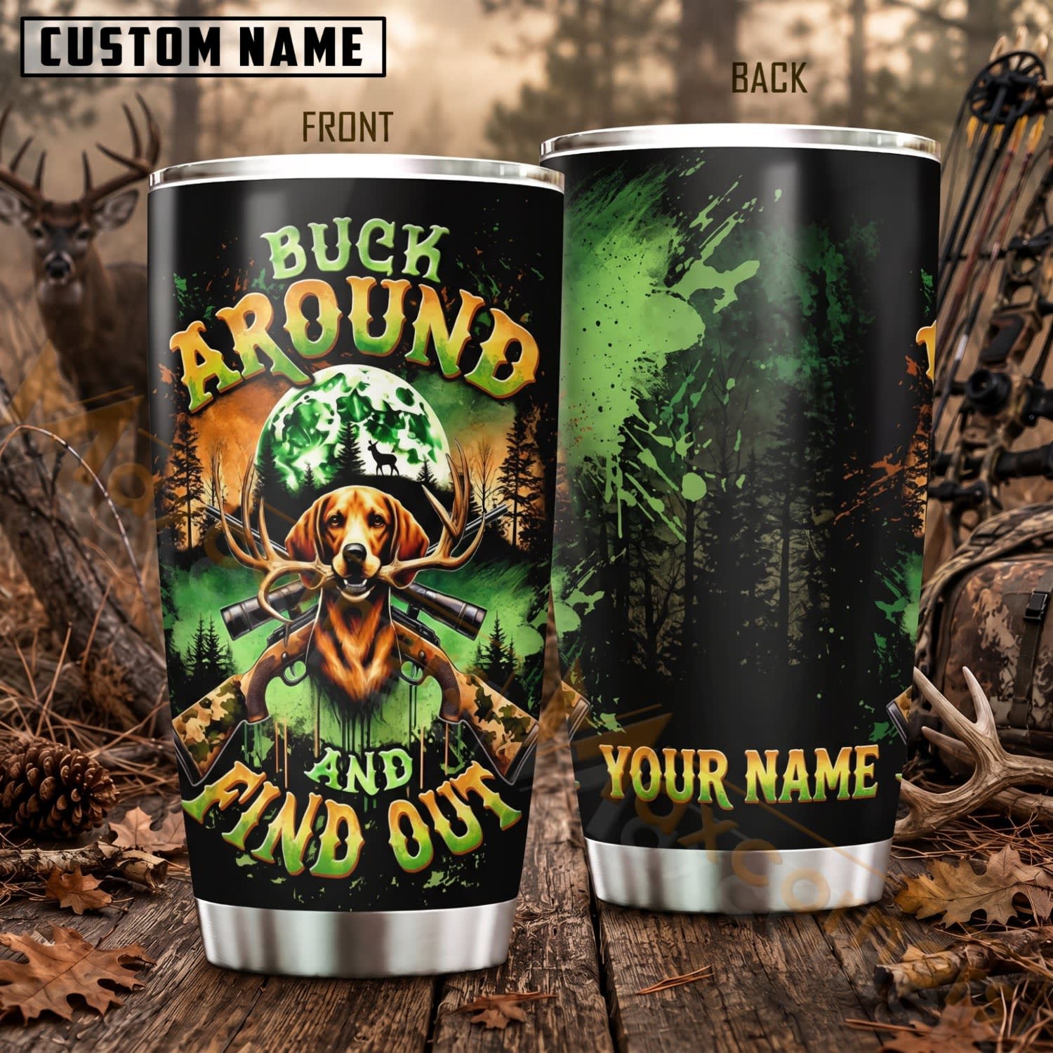 Maxcorners Hunting Buck Around And Find Out Green Camo Personalized Name 3D Tumbler