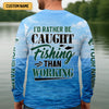 Maxcorners I’d Rather Be Caught Fishing Than Working Fishing UPF Shirts, Bigfoot Fishing Shirt, Funny Fishing Shirt