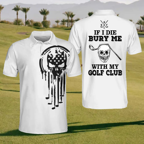 Maxcorners If I Die Bury Me With Golf Club Golf Polo Shirt, Funny Golf Shirt, Gift For Golfer