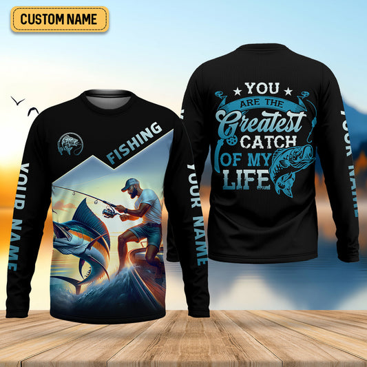 Maxcorners Fishing Shirts, You Are The Greatest Catch Of My Life, SPF Long Sleeve Shirts, Fishing Shirts For Men