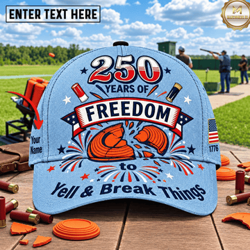 Maxcorners USA 250 Years Of Freedom to Yell & Break Things Trap Shooting Multicolor Options Personalized Name 3D Cap