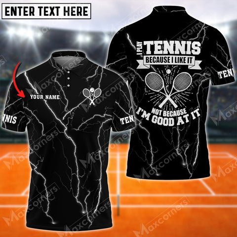 Maxcorners I Play Tennis Because I Like It Multicolor Options Customized Name 3D Shirt