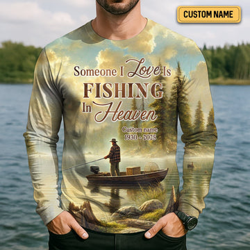 Maxcorners Someone I Love Is Fishing In Heaven, Fishing Shirts For Men, Gifts For Fisherman, Fishing Memorial Gifts