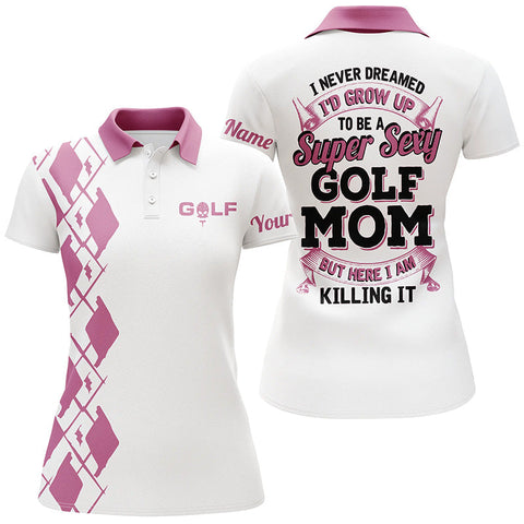 Maxcorners Funny Womens Polo Shirt Custom I Never Dreamed To Be A Super Sexy Golf Mom But Here I Am Killing It