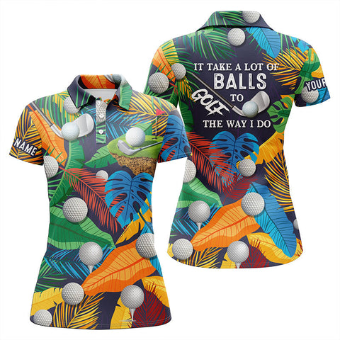 Max Corners Tropical Floral It Takes A Lot Of Balls To Golf The Way I Do Customized Name 3D Golf Polo Shirt For Women