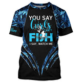 Maxcorners You say girls can't fish, I say watch me blue camo custom fishing girl 3D All Over Printed Shirts MT2108