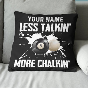 Billiard Less Talkin' More Chalkin' Pillow Custom Pillow Billiards Gifts