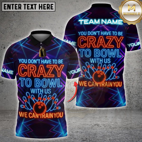 Maxcorners Bowling Crazy To Bowl With Us We Can Train You Personalized Name 3D Unisex Shirt