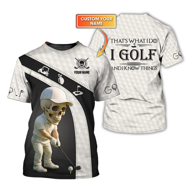 Maxcorners I Golf And Know Things Custom Golf Shirt Crazy Golf Skull Swing Tee Black White