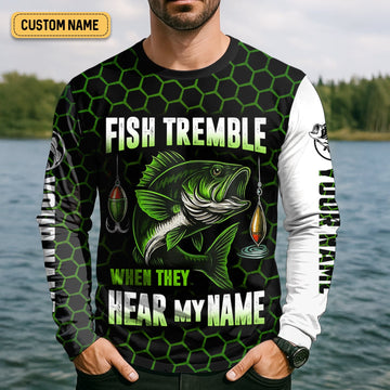 Maxcorners Fish Tremble When They Hear My Name, SPF Long Sleeve Shirts, Funny Fishing Shirt, Men Long Sleeve Shirt