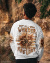 Maxcorners Not All Who Wander Are Lost All Over Print LM2101