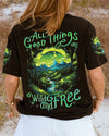 Maxcorners All Good Things Are Wild And Free All Over Print LM2101