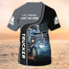 Maxcorners I Can't Stay Home, Big Truck T Shirts, Truck Driver Custom T-Shirt