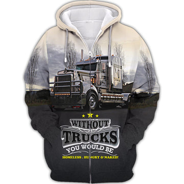 Maxcorners Trucker 3D Without Truck Driver You Wouldnt Have Anything To Wipe Your Ass With Hoodie T-Shirt