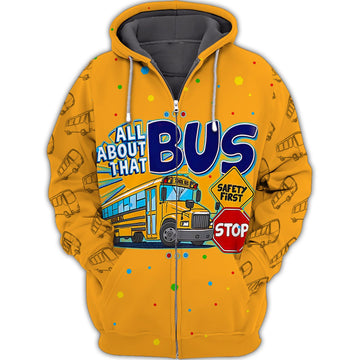 Maxcorners Funny School Bus Driver All Over Printed 3D Shirt All About That Bus Best Gifts Hoodie T-Shirt