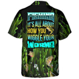 Maxcorners Fishing It's All About How You Wiggle Your Worms Hawaiian Shirt