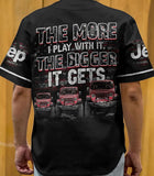 Maxcorners The More I Play With It Jeep Jersey Shirt