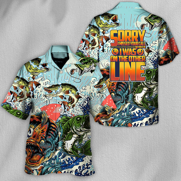 Maxcorner Fishing Sorry I Missed Your Call I Was On The Other Line Hawaiian Shirt