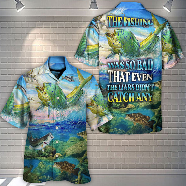 Maxcorners Fishing The Fishing Was So Bad That Even The Liars Didn't Catch Any Amazing Style Hawaiian Shirt