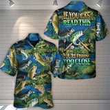 Maxcorners Fishing If You Can Read This You're Fishing Too Close Hawaiian Shirt