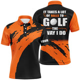 Max Corner Funny Black Mens golf polos shirts custom name It takes a lot of balls to golf the way I do Orange