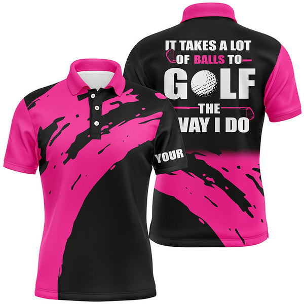 Max Corner Funny Black Mens golf polos shirts custom name It takes a lot of balls to golf the way I do Pink