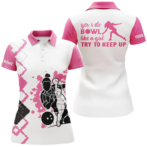 Maxcorners Pink Bowling Yes I Do Bowl Like A Girl, Try To Keep Up Premium Customized Name 3D Shirt For Women