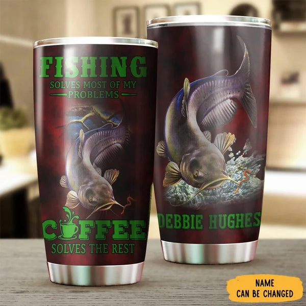 Maxcorners Fishing Solves Most Of My Problems Personalized Name Tumbler