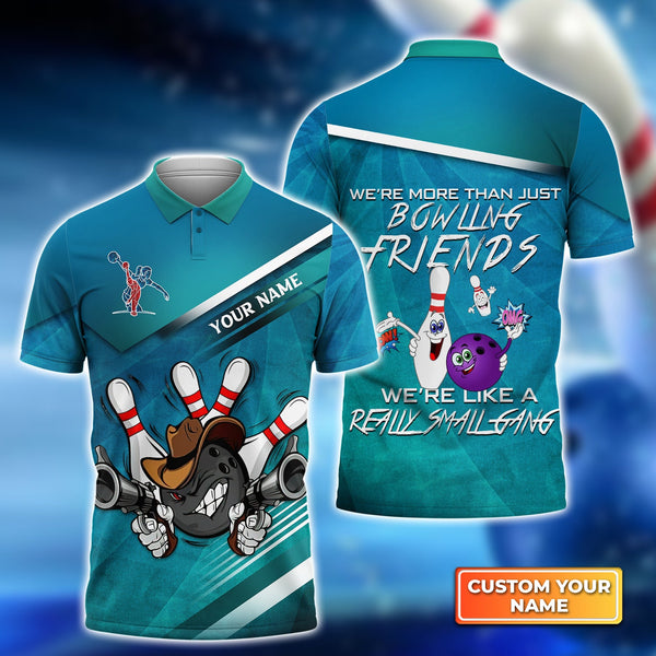 Maxcorners Bowling Friends We're Like A SmallGang Customized Name All Over Printed Shirt