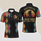 Max Corners That's What I Do, Play Golf & Forget 3D Custom Polo Shirt