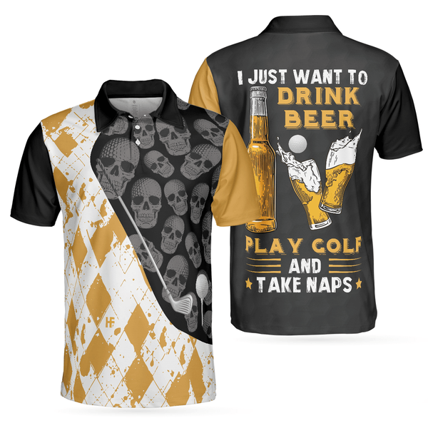 Max Corners I Just Want To Drink Beer Play Golf And Take Naps 3D Custom Polo Shirt