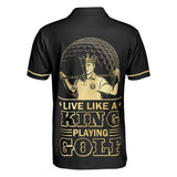 Max Corners Live Like A King Playing Golf Black And Gold 3D Polo Shirt