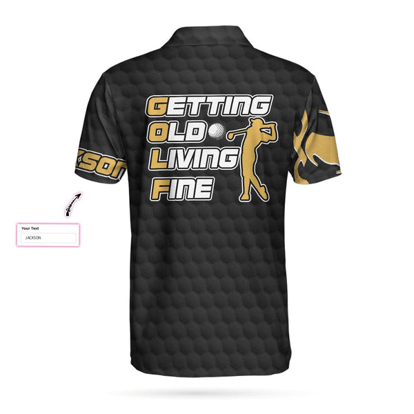 Max Corners Getting Old Living Fine Golf 3D Custom Polo Shirt