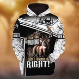 Max Corner If Hunting Wrong Deer Hunting White Personalized 3D Hoodie For Hunting Lover